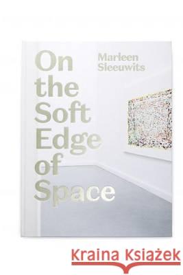 On the Soft Edge of Space Marleen Sleeuwits 9789491677519 Onomatopee