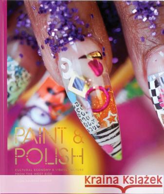 Paint & Polish: Cultural Economy & Visual Culture from the Chicago West-Side Freek Lomme 9789491677625 Onomatopee