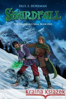 Shardfall: The Shardheld Saga Paul E. Horsman Jos Weijmer 9789491730030 Red Rune Books