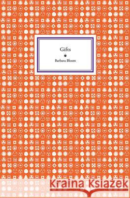 Barbara Bloom: Gifts Barbara Bloom 9789491819490 Ludion