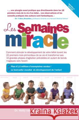 Les Semaines Miracle: Comment Stimuler Le Développement de Votre Bébé Durant Les 20 Premiers Mois Primordiaux de Sa Vie Et Transformer Ses 1 Plooij, Frans X. Ph. D. 9789491882029 Kiddy World Publishing