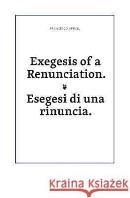 Exegesis of a Renunciation Francesco Aprile Bartolome Ferrando Cristiano Caggiula 9789491914027 Uitgeverij