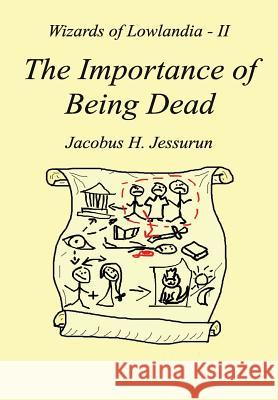 The Importance of Being Dead Jacobus H Jessurun 9789492122025 Swaiant