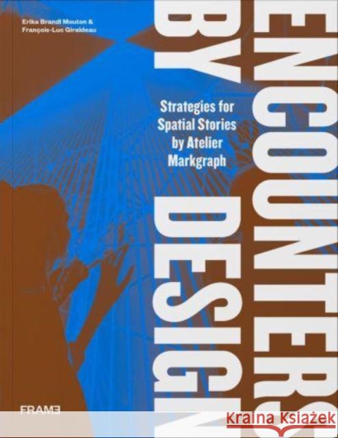 Encounters by Design: Strategies for Spatial Stories  9789492311597 Frame Publishers BV