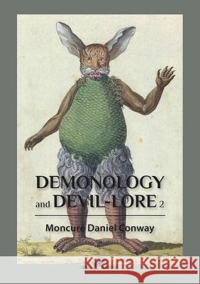 Demonology and Devil-Lore 2 Moncure Daniel Conway 9789492355164 Vamzzz Publishing