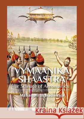 Vymaanika Shaastra: or Science of Aeronautics Bharadwaaja, Maharishi 9789492355324 Vamzzz Publishing