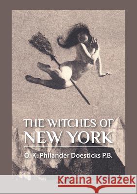 The Witches of New York Q. K. Philander Doesticks 9789492355348 Vamzzz Publishing