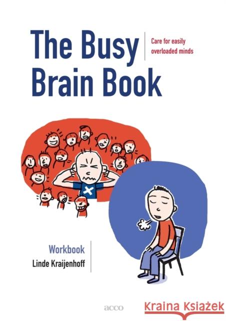 The Busy Brain Book: Care for easily overloaded minds. A workbook for children and adults. Linde Kraijenhoff 9789492398178 Acco NL