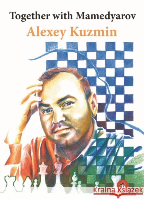 Together with Mamedyarov Kuzmin 9789492510716 Thinkers Publishing