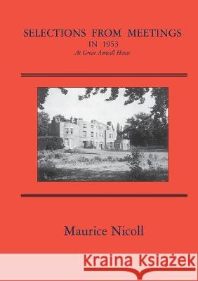 Selections from Meetings in 1953: At Great Amwell House Maurice Nicoll 9789492590190