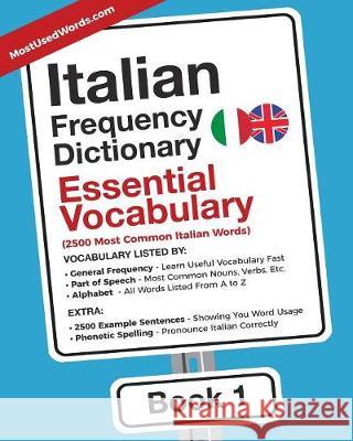 Italian Frequency Dictionary - Essential Vocabulary: 2500 Most Common Italian Words Mostusedwords 9789492637000 Mostusedwords.com