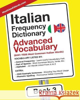 Italian Frequency Dictionary - Advanced Vocabulary: 5001-7500 Most Common Italian Words Mostusedwords 9789492637024 Mostusedwords.com