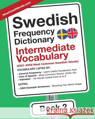 Swedish Frequency Dictionary - Intermediate Vocabulary: 2501-5000 Most Common Swedish Words Mostusedwords 9789492637055 Mostusedwords.com
