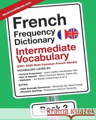 French Frequency Dictionary - Intermediate Vocabulary: 2501-5000 Most Common French Words Mostusedwords 9789492637093