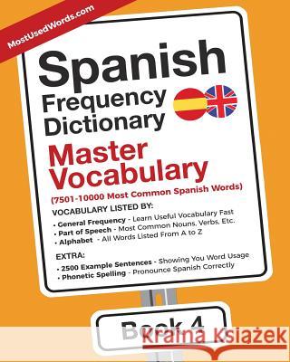 Spanish Frequency Dictionary - Master Vocabulary: 7501-10000 Most Common Spanish Words Mostusedwords 9789492637246 Mostusedwords.com