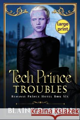 Tech Prince Troubles: Large Print Blaine D. Arden 9789492678225 Cayendi Magnum