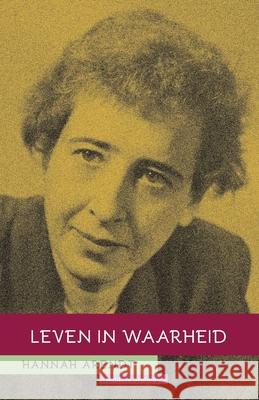 Hannah Arendt: Leven in waarheid Luk Bouckaert 9789492689153 Yunus Publishing