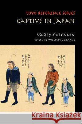 Captive in Japan Vasily Golovnin William D 9789492722256 Toyo Press