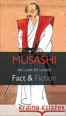 Musashi: Fact & Fiction William De Lange 9789492722355 Toyo Press