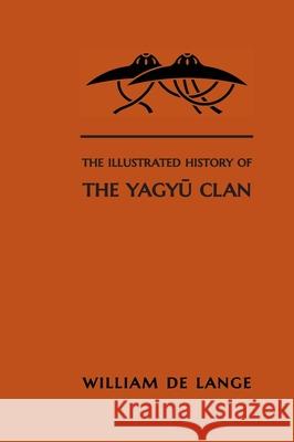 The Illustrated History of the Yagyu Clan William D 9789492722362 Toyo Press