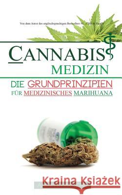 Cannabis Medizin: Die Grundprinzipien für medizinisches Marihuana Hammond, Aaron 9789492788061