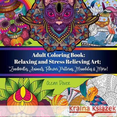Adult Coloring Book: Relaxing and Stress Relieving Art; Zendoodles, Animals, Flower Patterns, Mandalas & More! Dover, Ocean 9789492788559