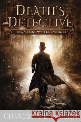 Death's Detective: The Malykant Mysteries, Volume 1 Charlotte E. English 9789492824042 Frouse Books