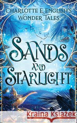 Sands and Starlight: A Bejewelled Fairytale Charlotte E. English 9789492824097 Frouse Books