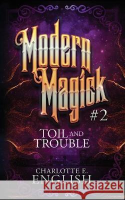 Toil and Trouble Charlotte E English   9789492824288 Frouse Books