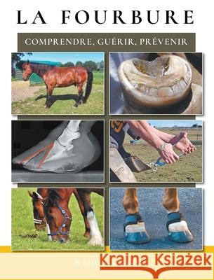 La fourbure: comprendre, guérir, prévenir Sikkel, Remco 9789493034037 Chezchevaux.Eu