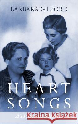 Heart Songs: A Holocaust Memoir Barbara Gilford 9789493056725 Amsterdam Publishers