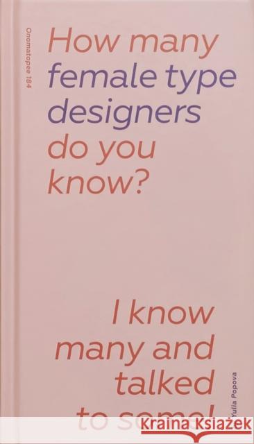 How many female type designers do you know? Yulia Popova 9789493148321 Onomatopee