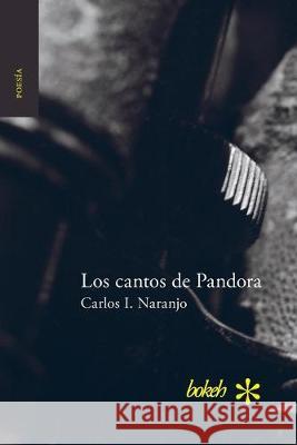 Los cantos de Pandora Carlos I Naranjo 9789493156104