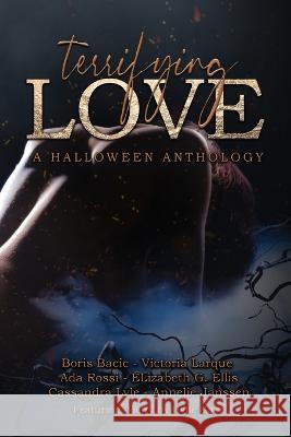 Terrifying Love: A Halloween Anthology Helle Gade Victoria Larque Boris Bacic 9789493229990 Butterdragons Publishing