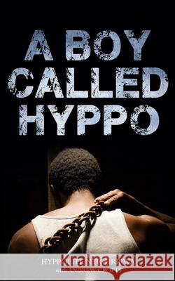 A Boy Called Hyppo Hyppolite Ntigurirwa 9789493231115 Amsterdam Publishers