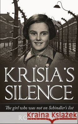 Krisia's Silence: The girl who was not on Schindler's list Ronny Hein 9789493231382 Amsterdam Publishers