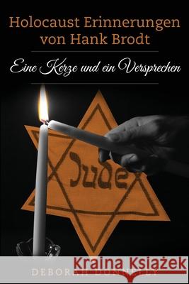 Holocaust Erinnerungen von Hank Brodt: Eine Kerze und ein Versprechen Deborah Donnelly 9789493231610 Amsterdam Publishers