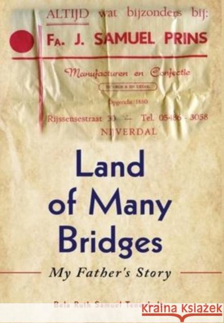 Land of Many Bridges: My Father's Story Bela Ruth Samue 9789493231993 Amsterdam Publishers