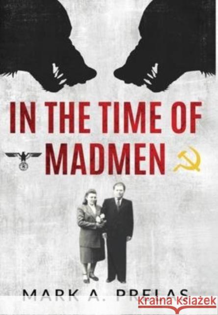 In the Time of Madmen Mark A Prelas   9789493276161 Amsterdam Publishers