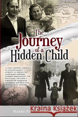 The Journey of a Hidden Child Harry Pila Robin Black  9789493276543