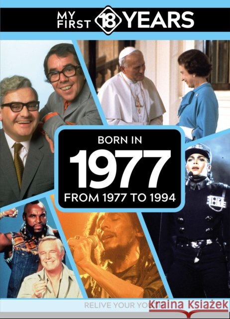 My First 18 Years - Born in 1977: From 1977 to 1994 TDM Publishing 9789493317864 TDM Publishing
