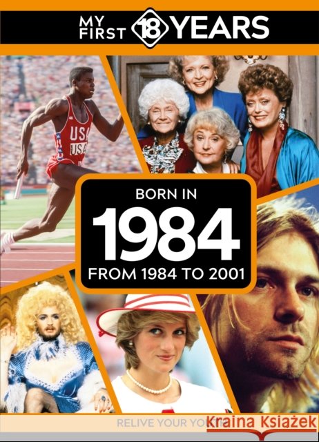 My First 18 Years - Born in 1984: From 1984 to 2001 TDM Publishing 9789493317932 TDM Publishing