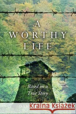 A Worthy Life: Based on a true story Dahlia Moore   9789493322165 Amsterdam Publishers
