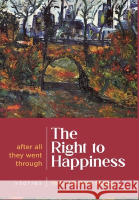 The Right to Happiness: After all they went through. Stories Helen Schary Motro 9789493322677 Amsterdam Publishers