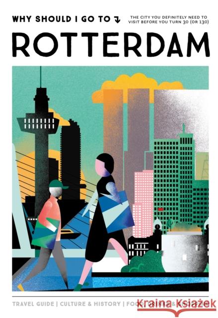 Why Should I Go To Rotterdam Team WSIGT 9789493338708 Mo Media, Netherlands