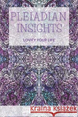 Pleiadian Insights: Lovify your life Happy Soul 9789493389199
