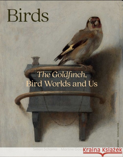 Birds: The Goldfinch, Birds, Art, and Us  9789493416512 Hannibal Books