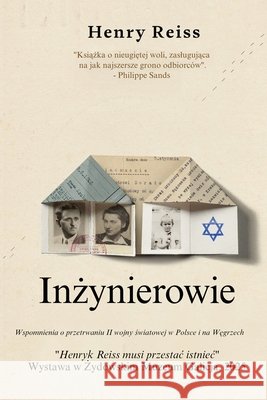 Inżynierowie: Wspomnienia o przetrwaniu II wojny światowej w Polsce i na Węgrzech Henry Reiss 9789493418417 Amsterdam Publishers