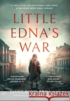 Little Edna's War: A True story of Resistance and Hope. A Gripping WWII page-turner Janet Bon 9789493418646 Amsterdam Publishers