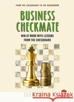 Business Checkmate: Win at Work with Lessons from the Chessboard Zohar 9789493435100 Thinkers Publishing